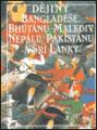 Dějiny Bangladéše, Bhútánu, Malediv, Nepálu, Pákistánu a Srí Lanky