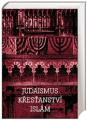 Judaismus - Křesťanství - Islám