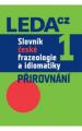 Slovník české frazeologie a idiomatiky 1-  Přirovnání