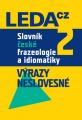Slovník české frazeologie a idiomatiky 2 -  Výrazy neslovesné